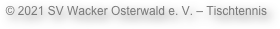 © 2021 SV Wacker Osterwald e. V. – Tischtennis